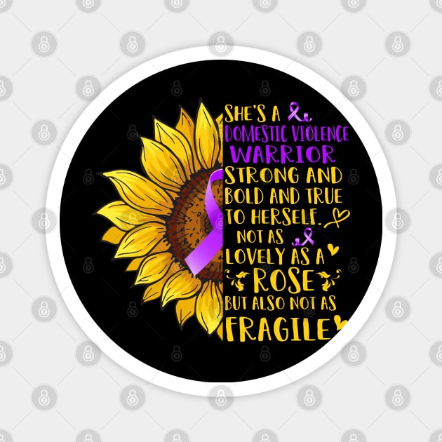 She's A Domestic Violence Warrior Support Domestic Violence Warrior Gifts Magnet by ThePassion99